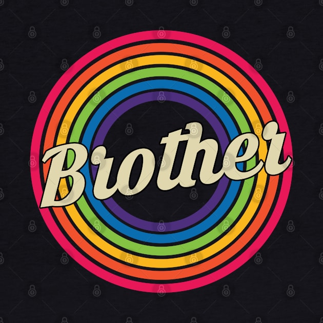 Brother - Retro Rainbow Style by MaydenArt